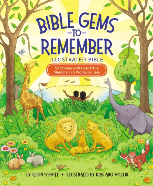 Bible Gems to Remember Illustrated Bible : 52 Stories with Easy Bible Memory in 5 Words or Less, Hardback Book