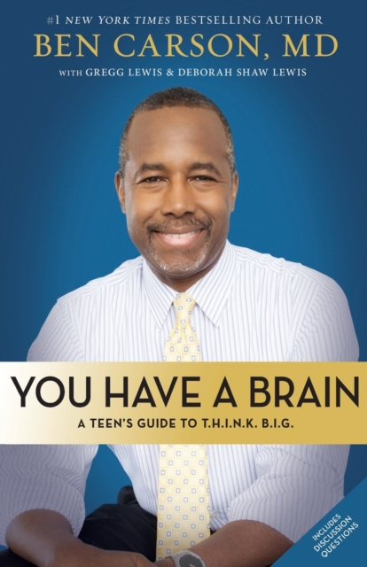 You Have a Brain : A Teen's Guide to T.H.I.N.K. B.I.G., Paperback / softback Book
