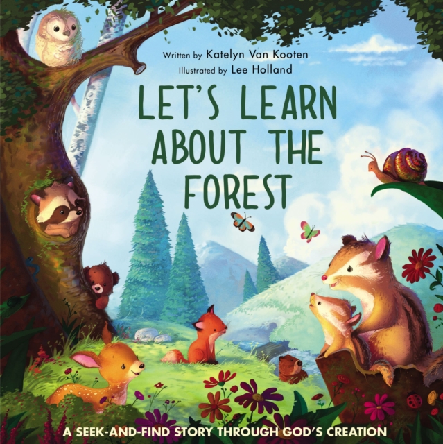 Let’s Learn About the Forest : A Seek-and-Find Story Through God’s Creation, Board book Book