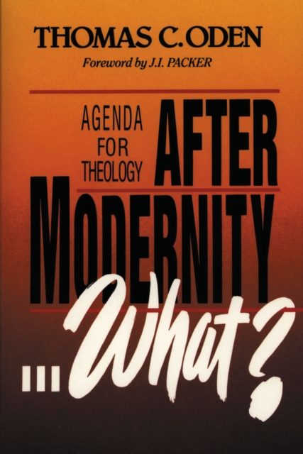 After Modernity . . . What? : Agenda for Theology, Paperback / softback Book