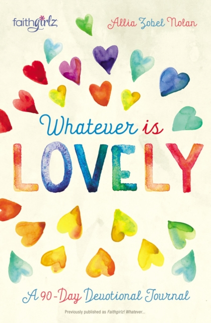 Whatever is Lovely : A 90-Day Devotional Journal, Hardback Book