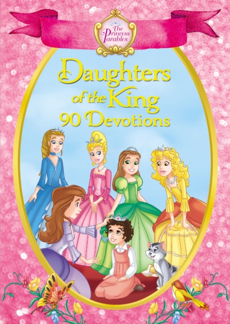 The Princess Parables Daughters of the King : 90 Devotions, Hardback Book