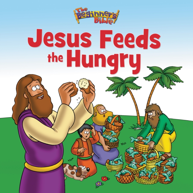 The Beginner's Bible Jesus Feeds the Hungry, PDF eBook