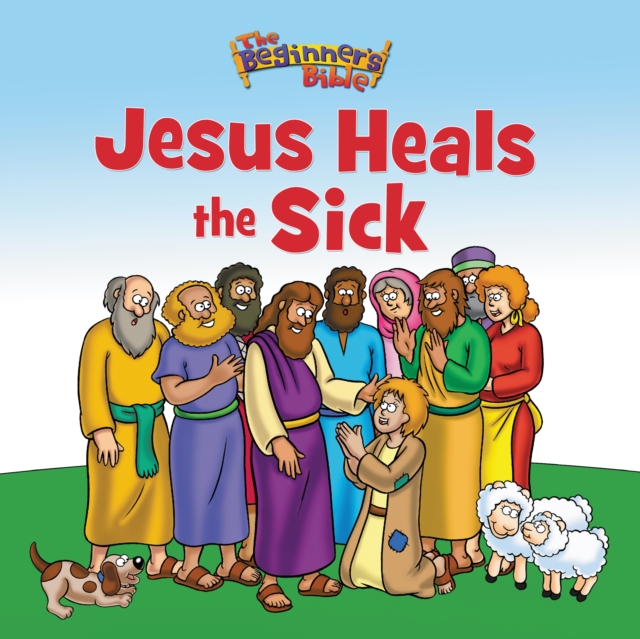 The Beginner's Bible Jesus Heals the Sick, PDF eBook