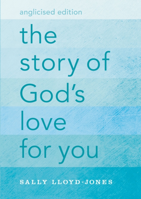 The Story of God's Love for You, Anglicised Edition, Hardback Book