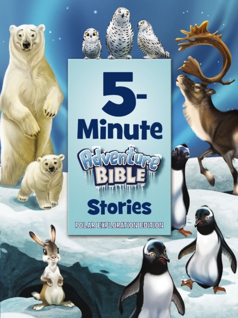 5-Minute Adventure Bible Stories, Polar Exploration Edition, PDF eBook