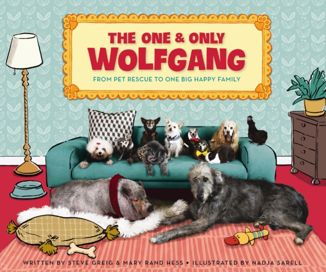 The One and Only Wolfgang : From pet rescue to one big happy family, PDF eBook
