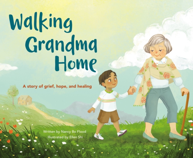 Walking Grandma Home : A Story of Grief, Hope, and Healing, Hardback Book