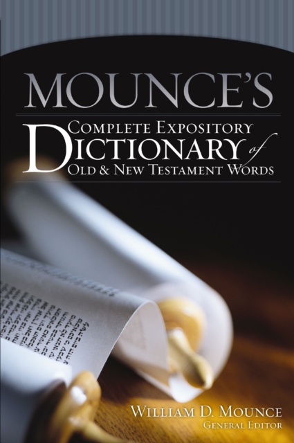 Mounce's Complete Expository Dictionary of Old and New Testament Words, EPUB eBook