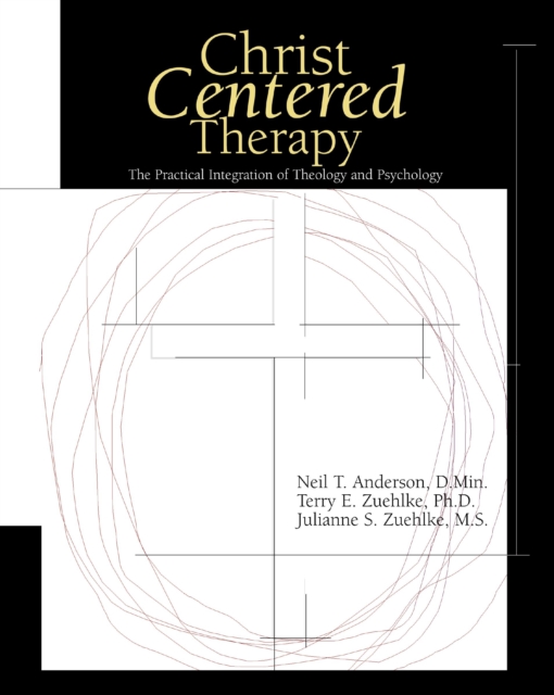 Christ-Centered Therapy : The Practical Integration of Theology and Psychology, EPUB eBook