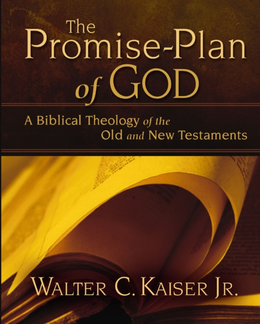 The Promise-Plan of God : A Biblical Theology of the Old and New Testaments, EPUB eBook