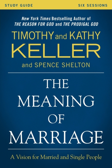 The Meaning of Marriage Study Guide : A Vision for Married and Single People, Paperback / softback Book