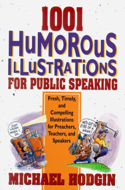 1001 Humorous Illustrations for Public Speaking : Fresh, Timely, and Compelling Illustrations for Preachers, Teachers, and Speakers, EPUB eBook