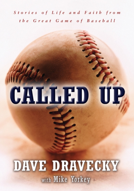 Called Up : Stories of Life and Faith from the Great Game of Baseball, EPUB eBook