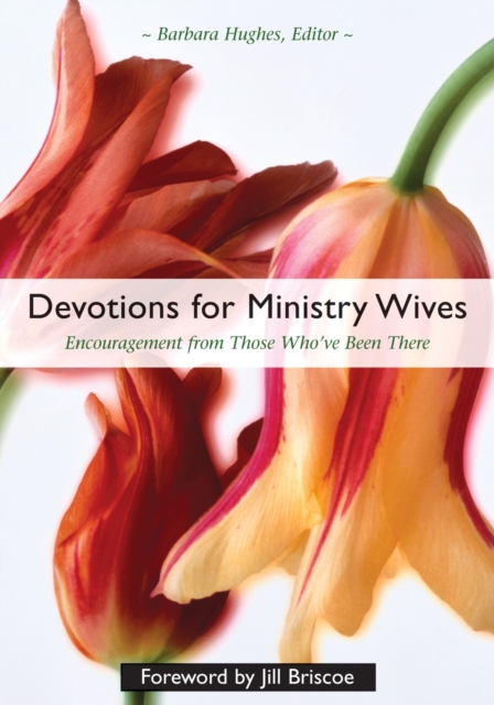 Devotions for Ministry Wives : Encouragement from Those Who've Been There, EPUB eBook