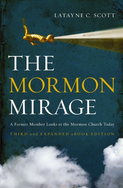 The Mormon Mirage : A Former Member Looks at the Mormon Church Today, EPUB eBook