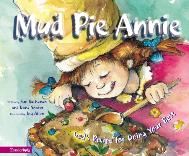 Mud Pie Annie : God's Recipe for Doing Your Best, Level 1, EPUB eBook