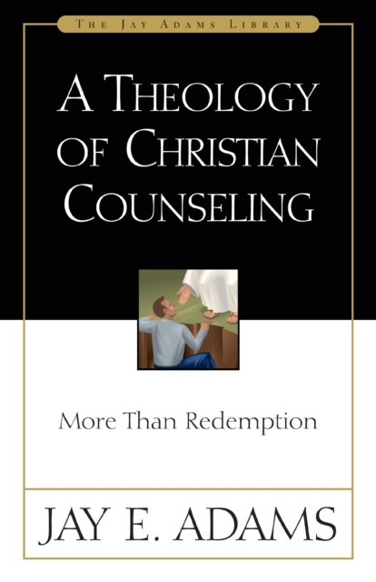 A Theology of Christian Counseling : More Than Redemption, EPUB eBook