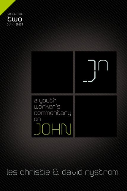 A Youth Worker's Commentary on John, Vol 2 : Volume 2, EPUB eBook