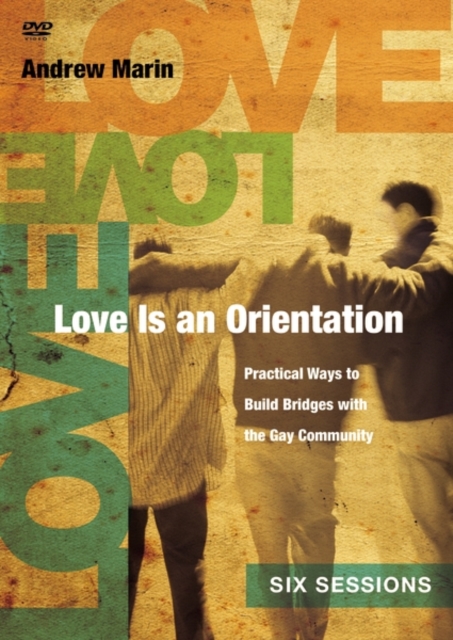 Love Is an Orientation Video Study : Practical Ways to Build Bridges with the Gay Community, DVD video Book