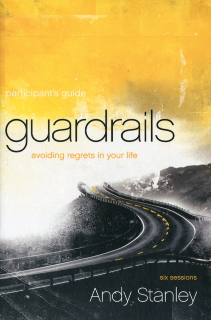 Guardrails Participant's Guide : Avoiding Regrets in Your Life, Paperback / softback Book