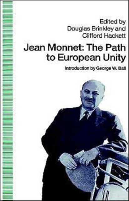 Jean Monnet : The Path to European Unity, Hardback Book