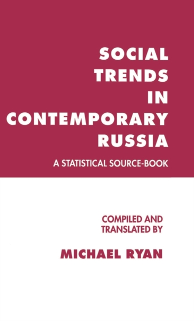 Social Trends in Contemporary Russia : A Statistical Source-Book, Hardback Book