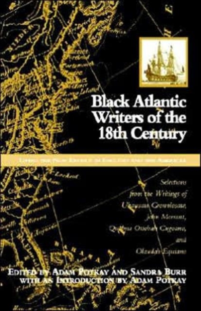 Black Atlantic Writers Of The Eighteenth Century : Living The New Exodus In England And The Americas: Selections From, Paperback / softback Book