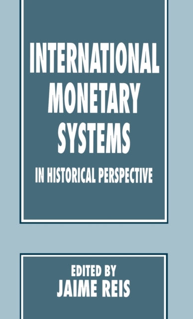 International Monetary Systems in Historical Perspective, Hardback Book