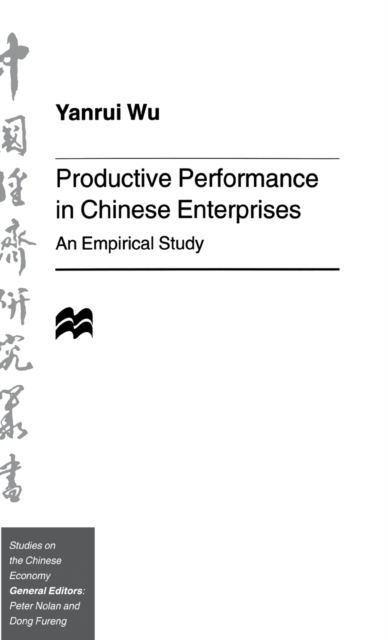 Productive Performance of Chinese Enterprises : An Empirical Study, Hardback Book