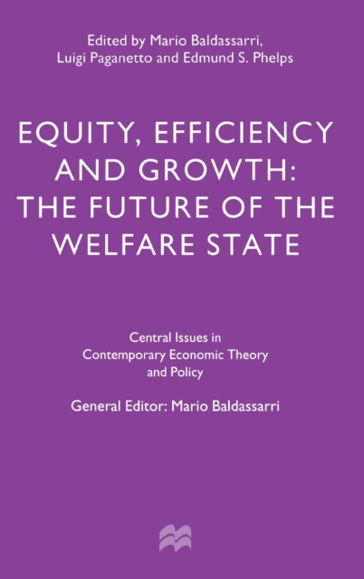 Equity, Efficiency and Growth : The Future of the Welfare State, Hardback Book