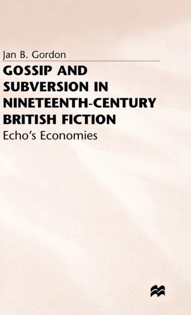 Gossip and Subversion in Nineteenth-Century British Fiction : Echo's Economies, Hardback Book