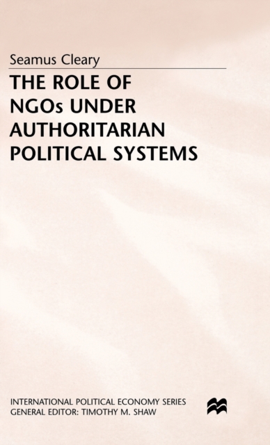 The Role of NGOs under Authoritarian Political Systems, Hardback Book