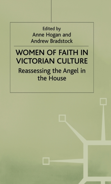 Women of Faith in Victorian Culture : Reassessing the Angel in the House, Hardback Book