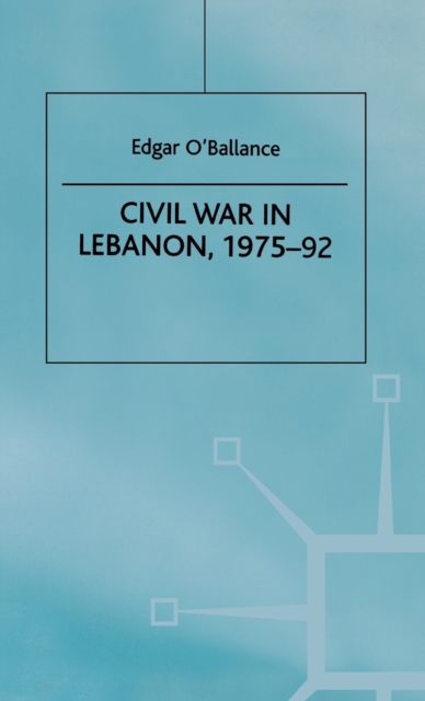 Civil War in Lebanon, 1975-92, Hardback Book