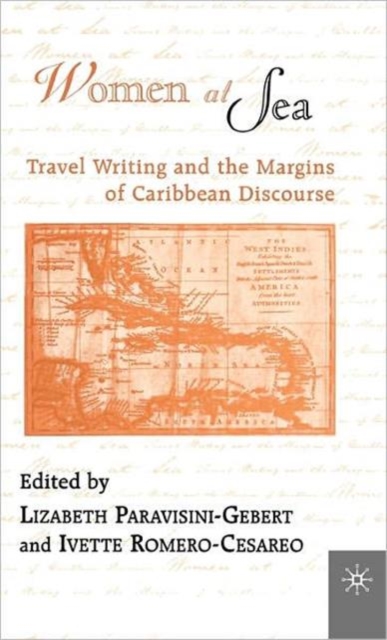 Women At Sea : Travel Writing and the Margins of Caribbean Discourse, Hardback Book