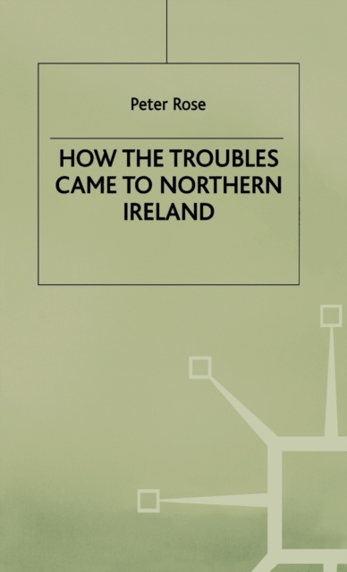 How the Troubles Came to Northern Ireland, Hardback Book