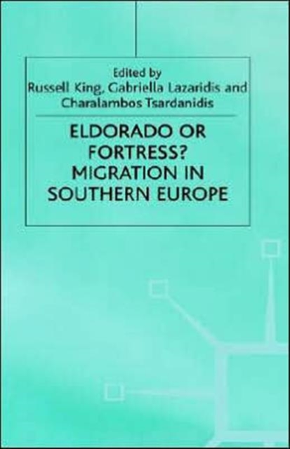 Eldorado Or Fortress? Migration in Southern Europe, Hardback Book