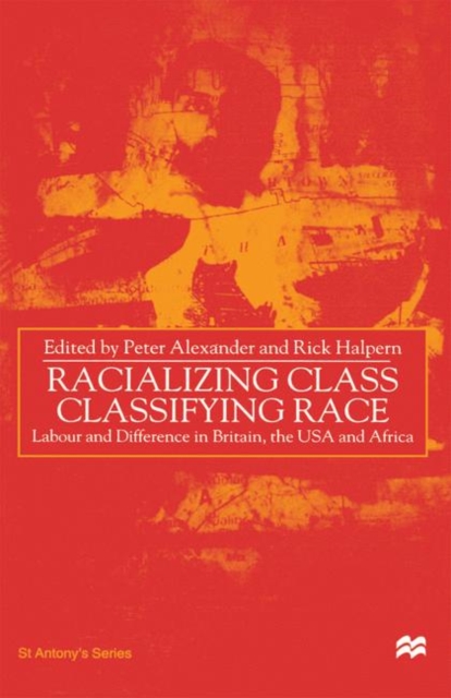 Racializing Class, Classifying Race : Labour and Difference in Britain, the USA and Africa, Hardback Book