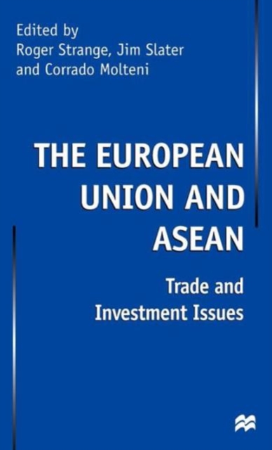 The European Union and Asean : Trade and Investment Issues, Hardback Book