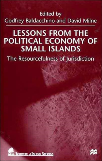 Lessons From the Political Economy of Small Islands : The Resourcefulness of Jurisdiction, Hardback Book