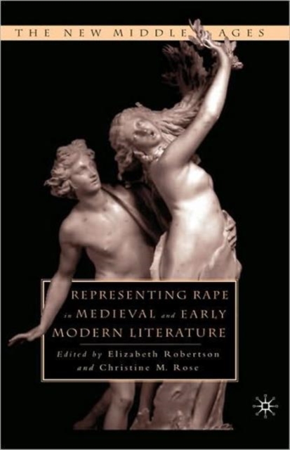 Representing Rape in Medieval and Early Modern Literature, Hardback Book