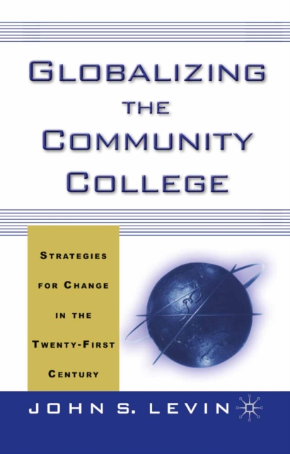 Globalizing the Community College : Strategies for Change in the Twenty-First Century, PDF eBook