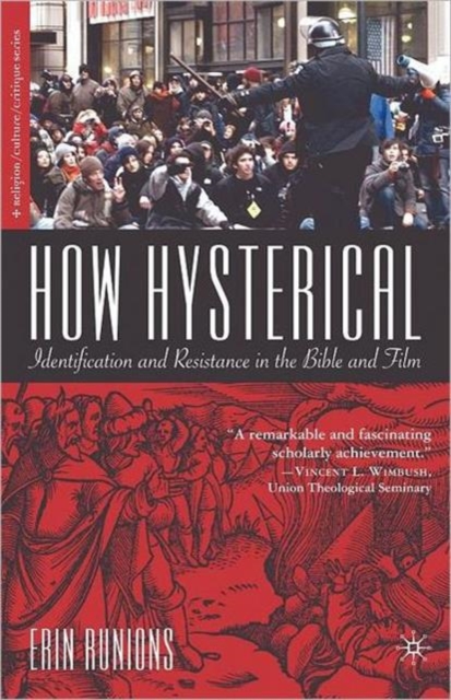 How Hysterical : Identification and Resistance in the Bible and Film, Paperback / softback Book