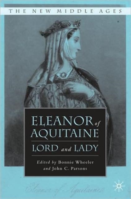 Eleanor of Aquitaine : Lord and Lady, Hardback Book