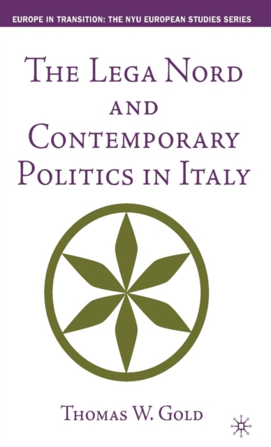 The Lega Nord and Contemporary Politics in Italy, Hardback Book