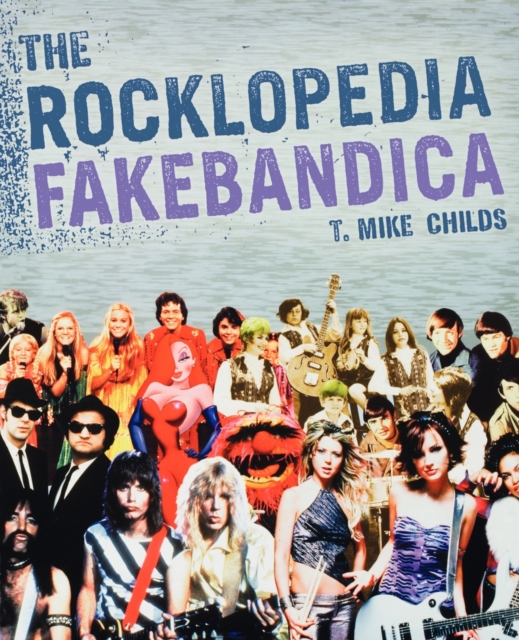 The Rocklopedia Fakebandica, Paperback / softback Book