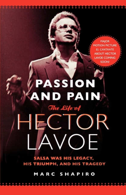 Passion and Pain : The Life of Hector Lavoe, Paperback / softback Book