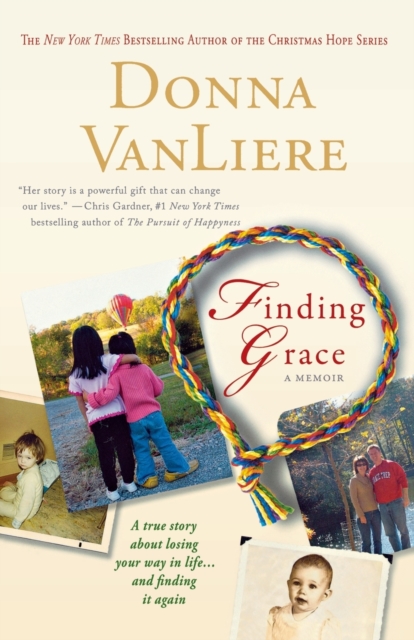 Finding Grace : A True Story about Losing Your Way in Life...and Finding It Again, Paperback / softback Book