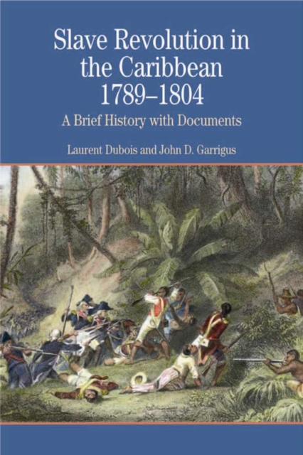 Slave Revolution in the Caribbean 1789-1804 : A Brief History with Documents, Paperback / softback Book